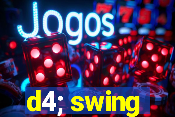 d4; swing